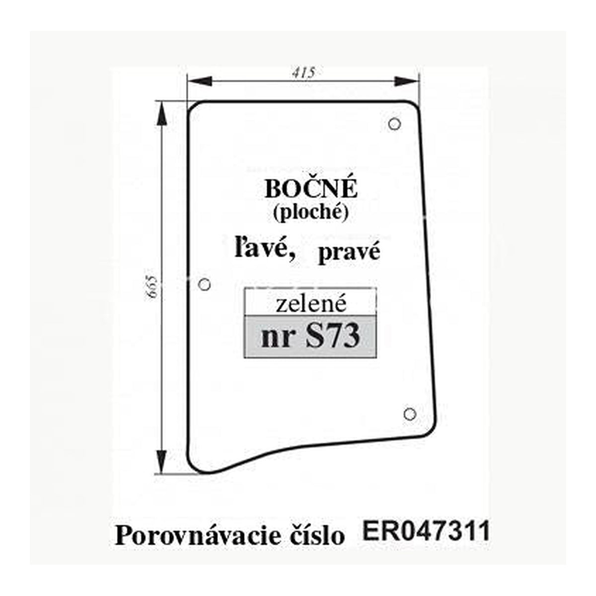 Bočné sklo - John Deere ER047311 ľavé vyhotovenie, pravé vyhotovenie - HS Szotkiewicz